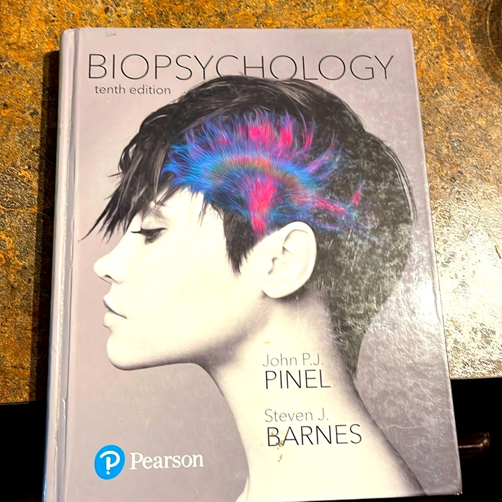 Biopsychology tenth Edition John P.J. Pinel Steven J. Barnes IBSN 9780134203690